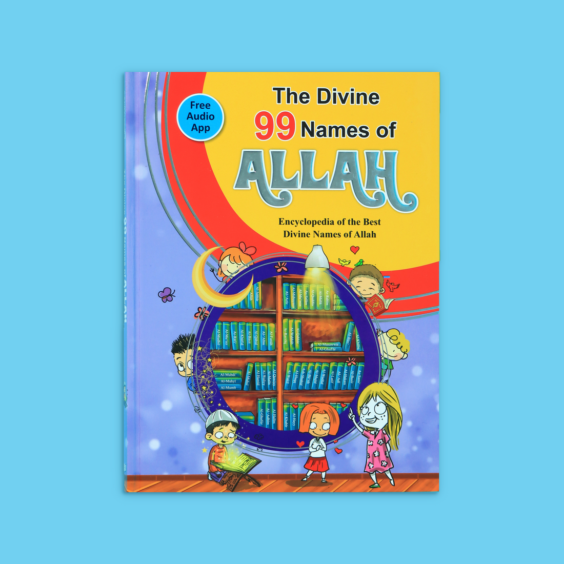 The Encyclopedia of the Best Divine Names of Allah for children with simple explanations, Quran and Hadith references, duaa, stories, poems, riddles, and free audio app.